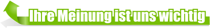 Ihre Meinung ist uns wichtig